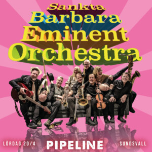 Sankta Barbara Eminent Orchestra på Pipeline 240420